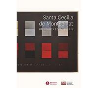 Santa Cecília de Montserrat : Del segle X a Sean Scully
