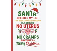 Santa Checked My List - I've Been Through Enough - He's Sending No Uterus No Cramps - Now That's A Merry Christmas: Funny Hysterectomy Recovery Journal