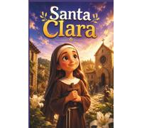 SANTA CLARA (Histórias de Santos para Crianças)