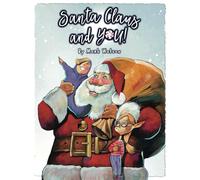 Santa Claus and YOU!: A Heartwarming Christmas Rhyming Book For Children (Mark Watson Children's Books)