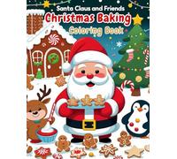 Santa Claus Christmas Baking Coloring Book for Kids: 50 Cute Holiday Kitchen Scenes with Santa, Reindeer, Gingerbread, Cupcakes, and Festive Treats | Fun Christmas Activity Book Ages 4-8