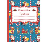 Santa Claus Composition Notebook For Kids: Wide Ruled Christmas Themed Notebook With Reindeer and Candy Cane