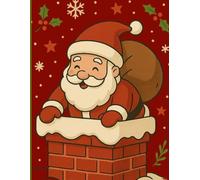 Santa Claus Going Down The Chimney Christmas Drawing Book: 120 pages, 8.5x11, Creative Kids Blank Notebook for Drawing, Writing, Crayon Coloring, Doodling, and Fun