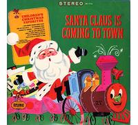 Santa Claus Is Coming to Town : Children's Christmas Favorites