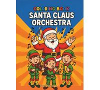 Santa Claus Orchestra Coloring Book For Kids: Easy and bold coloring pages for the youngest children, Christmas atmosphere, charming elves as musicians