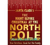 Santa Claus's The Night Before Christmas Day At The North Pole: Christmas Books
