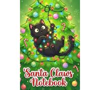 Santa Claws Notebook: Cute Christmas Cat Journal with 64 Lined Pages for Notes and Daily Writing