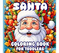 Santa Coloring Book For Toddlers: Simple Santa themed coloring book for toddlers featuring bold outlines and playful winter illustrations for early coloring skills.
