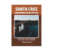 SANTA CRUZ COMPREHENSIVE TRAVEL GUIDE 2026