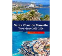 Santa Cruz de Tenerife Travel Guide 2025-2026: Explore the Best Beaches, Local Culture, Hidden Gems and Must-See Attractions in Spain