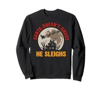 Santa Doesn't Ghost He Sleighs Christmas Santa Xmas Family Sweatshirt