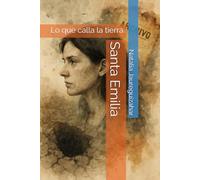 Santa Emilia: Lo que calla la tierra