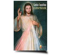 Santa Faustina e la divina misericordia