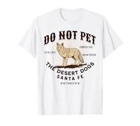 Santa Fe Funny Do Not Pet The Desert Dogs Coyote Souvenir T-Shirt