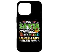Santa I Really Did Try To Be A Good Lunch Lady Christmas Case for iPhone 16 Pro