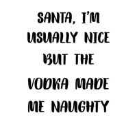 Santa I'm Usually Nice But The Vodka Made Me Naughty Christmas Sweatshirt - White - L - White