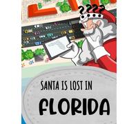 Santa Is Lost In Florida: Activity Book With Find It Puzzles And Florida Shaped Mazes With 5 Difficulty Levels For Entire Family To Enjoy (Santa Is Lost Around The World)