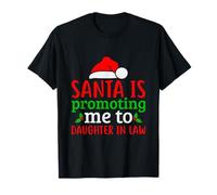 Santa Is Promoting Me To Daughter In Law Christmas Xmas T-Shirt