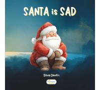 Santa is Sad: A Christmas Story to Learn About Feelings & Friendship