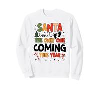 Santa Isn’t the Only One Coming Christmas Baby Announcement Sweatshirt