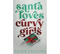 Santa Loves Curvy Girls (A Curvy Girl Christmas)