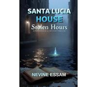 Santa Lucia House: Stolen Hours - A Psychological Mystery Thriller