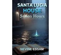 Santa Lucia House: Stolen Hours - A Psychological Mystery Thriller