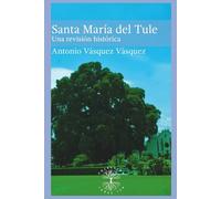 Santa María del Tule: Una revisión histórica