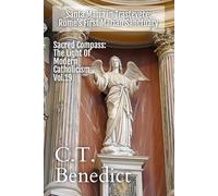 Santa Maria in Trastevere: Rome’s First Marian Sanctuary: Sacred Compass: The Light Of Modern Catholicism Vol.19