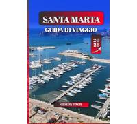 SANTA MARTA GUIDA DI VIAGGIO 2026: Esplora la costa caraibica della Colombia: spiagge, cultura, Tayrona, Palomino, Lost City Trek, cibo locale, gemme nascoste e consigli di viaggio per i principianti