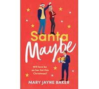 Santa Maybe: Don't miss out on this absolutely hilarious and festive romantic comedy!