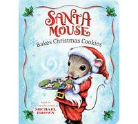 Santa Mouse Bakes Christmas Cookies (A Santa Mouse Book)