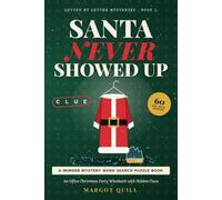 Santa Never Showed Up: A Murder Mystery Word Search Puzzle Book: An Office Christmas Party Whodunit with Hidden Clues (Letter by Letter Mysteries)