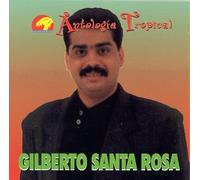 Santa Rosa, Gilberto - Antologia Tropical