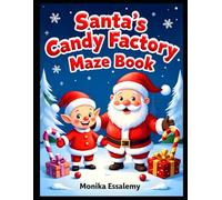 Santa´s Candy Factory Maze Book: Ultimate Christmas Maze Mega Bundle | 100 Fun Mazes - Easy, Medium, Hard & Expert Levels | Large Print 8.5 × 11 (Mind Maze Adventures)
