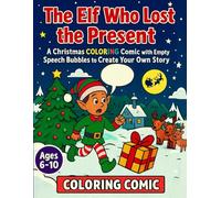Santa’s Elves: Christmas Comic Coloring Book for Kids Ages 6-10: 76 Fun Holiday Scenes to Color & Read | Creative Story Coloring Book | 8.5×11 Large Pages (Christmas Magic Coloring Series for Kids)