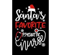 Santa’s Favorite Psychiatric Nurse Notebook - Funny Christmas Gift for Mental Health Nurses, PMHNP Students, and Psych Nurse Practitioners