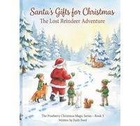 Santa’s Gifts for Christmas: The Lost Reindeer Adventure: A Heartwarming Christmas Story About Friendship, Courage, and Finding Your Way (THE PINEBERRY CHRISTMAS MAGIC SERIES)