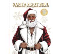 Santa’s Got Soul A Black Santa Coloring Book for Women: Flirty, Festive, and Full of Soul - 35 Single-Sided Pages Celebrating Confidence, Culture, and Relaxation