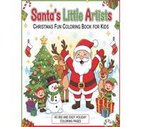 Santa’s Little Artists: A Christmas Coloring Book: Big, simple illustrations of Santa, holiday decorations, candy canes, stockings, and more!