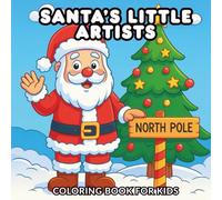 Santa’s Little Artists Coloring book for kids: A Simple Merry Christmas Coloring Book