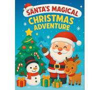 Santa’s Magical Christmas Adventure: 55 Festive Coloring Pages for Kids | Fun Holiday Scenes with Santa, Elves, Reindeer, Gifts & Christmas Cheer!