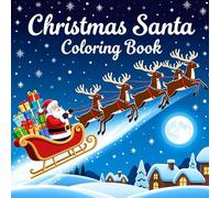 Santa’s Magical Reindeer Christmas Coloring Book for Kids: Fun Holiday Coloring Pages with Santa, Rudolph, Sleigh & Snowy Adventures - Perfect Christmas Gift for Boys and Girls Ages 4-8