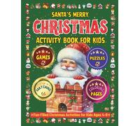 Santa’s Merry Christmas Activity Book for Kids: Fun-Filled Christmas Activities for Kids Ages 4-8: Games, Coloring Pages, Matching & More!