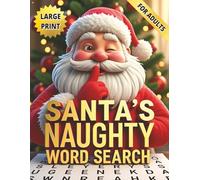 Santa’s Naughty Word Search: A Funny Christmas Large Print Adult Puzzle Book Filled with Festive Chaos, Sarcasm, and Laughs for Adults and Seniors