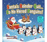 Santa’s Reindeer Quit… So He Hired Penguins!: A Hilarious Rhyming Christmas Tale About Teamwork and Holiday Cheer (kids christmas books)