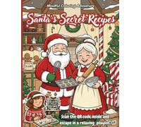 Santa’s Secret Recipes : The Ultimate Cozy Christmas Coloring Cookbook. Festive Recipes & Relaxing North Pole Scenes for Holiday Stress Relief. ... Your All-in-One Guide to a Hygge Holiday