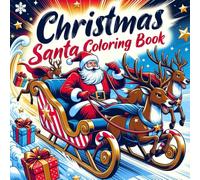 Santa’s Sleigh Ride Christmas Coloring Book for Kids: Fun Holiday Coloring Pages with Reindeer, Gifts & Snowy Night Scenes - Perfect Christmas Activity for Boys and Girls Ages 4-8