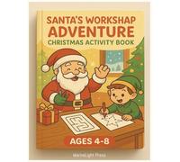Santa’s Workshop Adventure: Christmas Activity Book for Ages 4-8 (Puzzle Power Series)