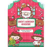 Santa’s Workshop Adventure: Christmas Coloring Fun for Little Artists